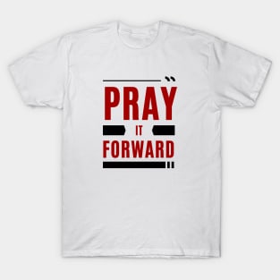 Pray it Forward | Christian Typography T-Shirt